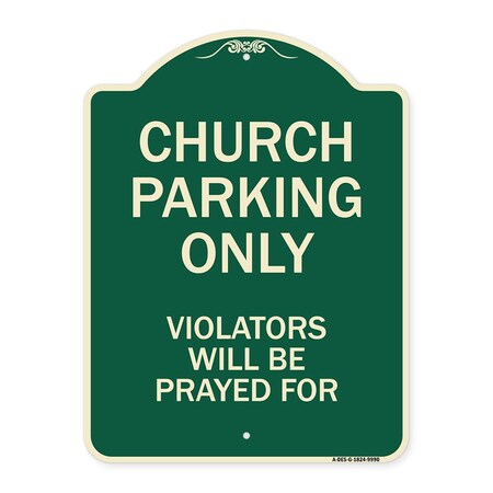 Signmission Designer Series-Church Parking Only Violators Will Be Prayed For, 24" x 18", G-1824-9990 A-DES-G-1824-9990